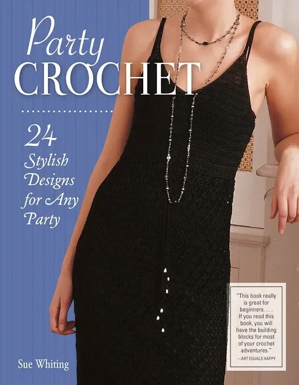 Party Crochet: 24 Stylish Designs for Any Party by Sue Whiting